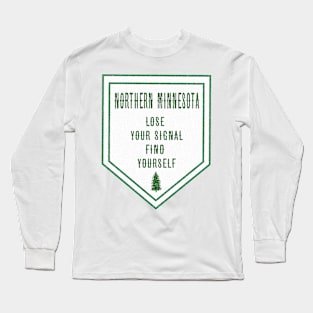 Northern Minnesota Lose Your Signal Find Yourself Long Sleeve T-Shirt